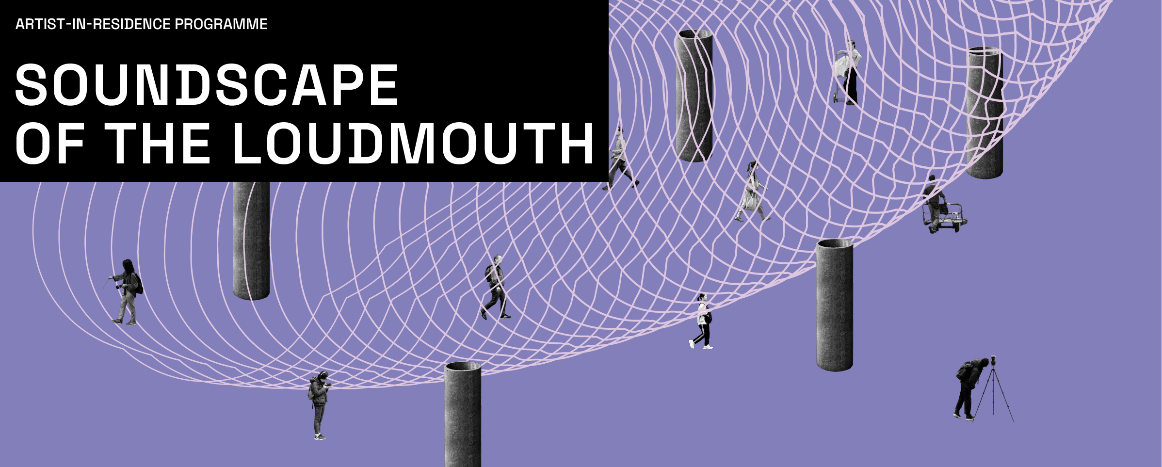 Key Visual: Artist-in-Residence Programme – Soundscape of the Loudmouth