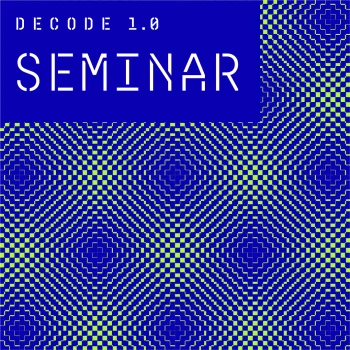 Key Visual: Decode 1.0 Seminar